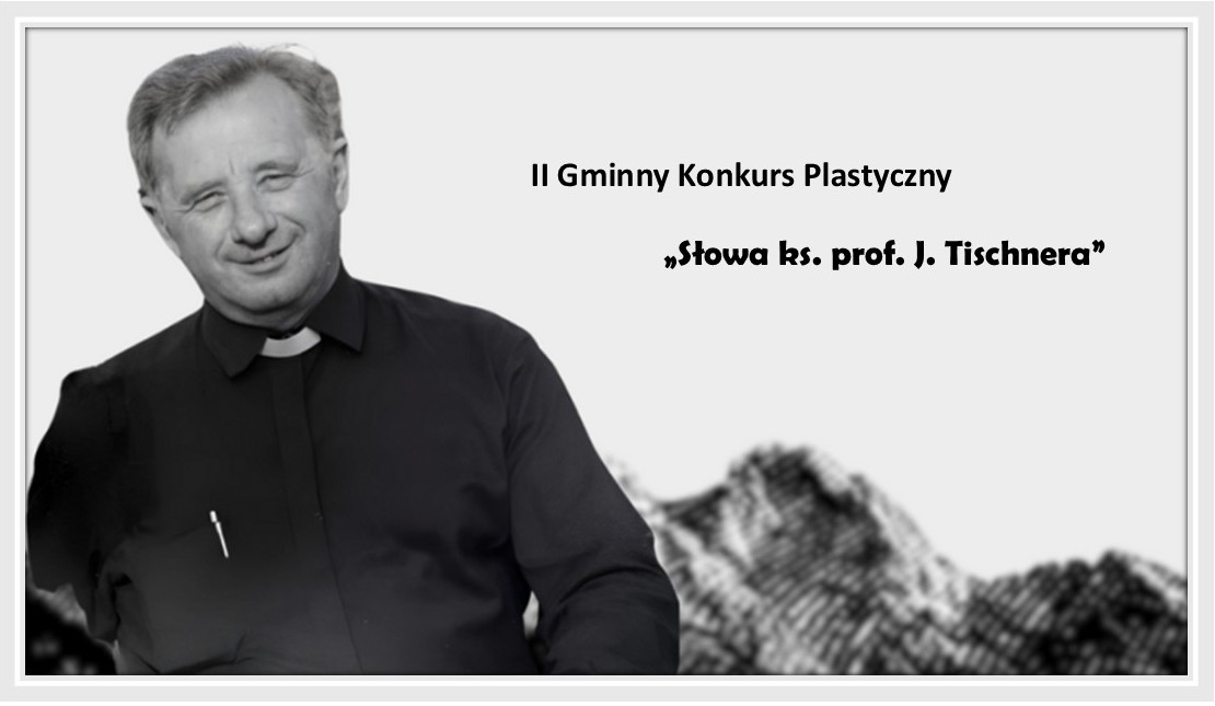 II Gminny Konkurs Plastyczny „Słowa ks. prof. J. Tischnera” 